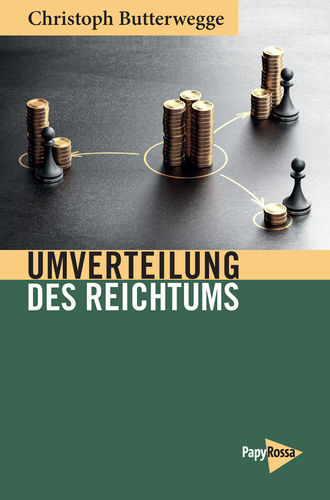 Butterwegge, Christoph: Umverteilung des Reichtums