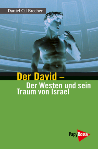 Brecher, Daniel Cil: Der David – Der Westen und sein Traum von Israel