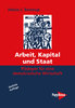 Bontrup, Heinz J.: Arbeit, Kapital und Staat