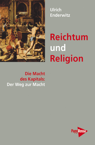 Enderwitz, Ulrich: Reichtum und Religion - Buch 4, 1. Band