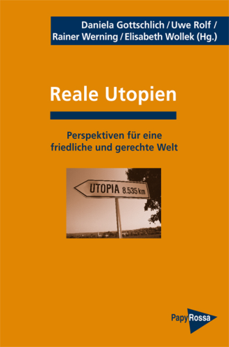 Gottschlich, Daniela / Rolf, Uwe / Werning, Rainer / Wollek, Elisabeth: Reale Utopien
