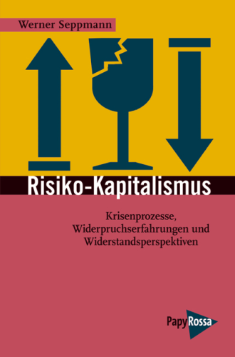 Seppmann, Werner: Risiko-Kapitalismus