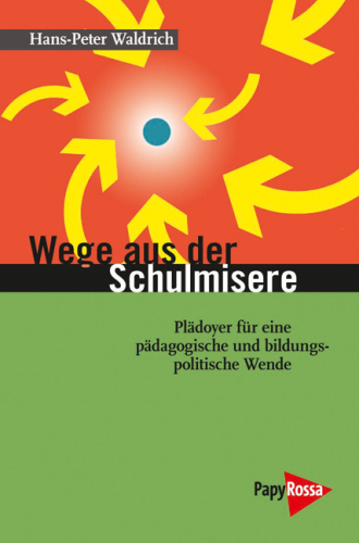 Waldrich, Hans-Peter: Wege aus der Schulmisere