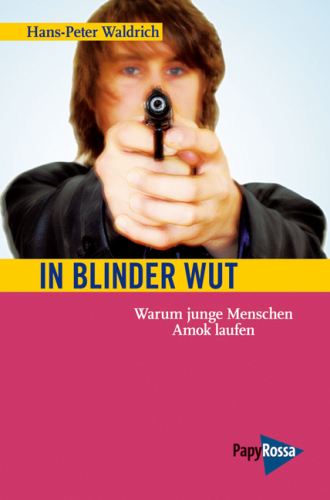 Waldrich, Hans-Peter: In blinder Wut