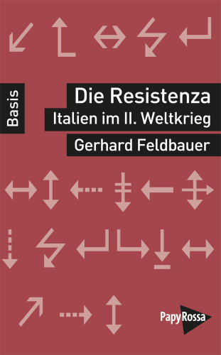 Feldbauer, Gerhard: Die Resistenza – Italien im Zweiten Weltkrieg