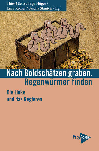 Gleiss/Höger/ Redler/Stanicic (Hg.): Nach Goldschätzen graben, Regenwürmer finden