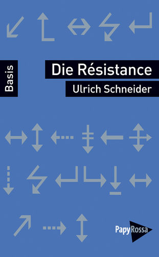 Schneider, Ulrich: Die Résistance