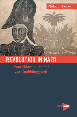 Hanke, Philipp: Revolution in Haiti