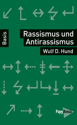 Hund, Wulf D.: Rassismus und Antirassismus