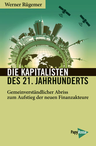 Rügemer, Werner: Die Kapitalisten des 21. Jahrhunderts