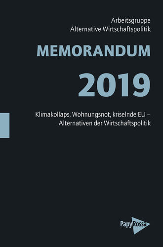 Arbeitsgruppe Alternative Wirtschaftspolitik: MEMORANDUM 2019