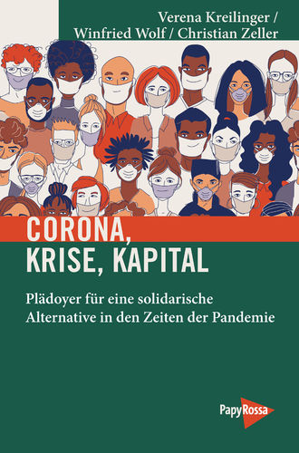 Kreilinger, Verena / Wolf, Winfried / Zeller, Christian: Corona, Krise, Kapital