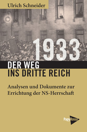 Schneider, Ulrich: 1933 – Der Weg ins Dritte Reich